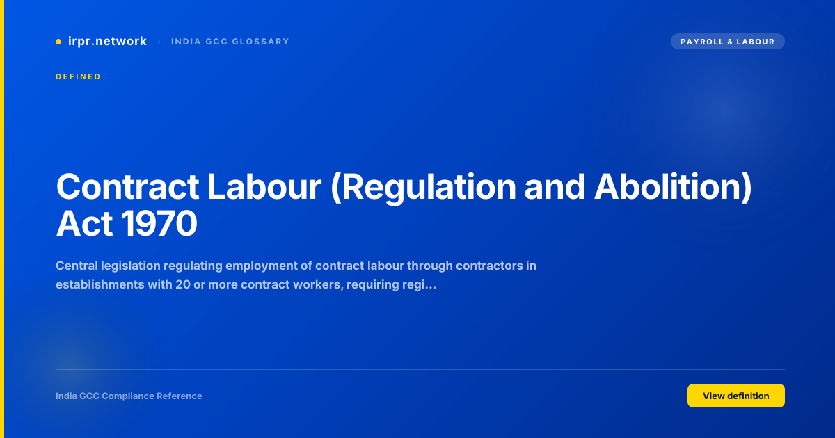 Contract Labour (Regulation and Abolition) Act 1970 - India GCC compliance term