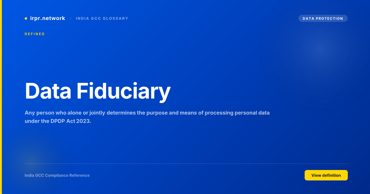 Data Fiduciary - India GCC compliance term