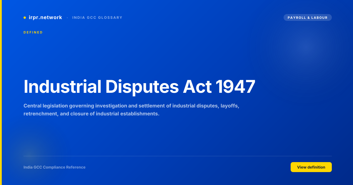 Industrial Disputes Act 1947 - India GCC compliance term