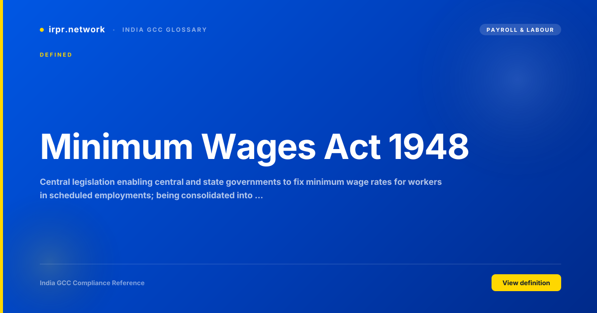 Minimum Wages Act 1948 - India GCC compliance term